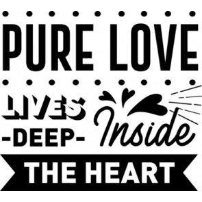 Pure Love Lives Deep Inside The Heart T-Shirt