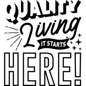 Quality Living It Starts Here T-Shirt