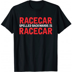 Racecar Spelled Backwards Car Drag Racing Lover Design T-Shirt