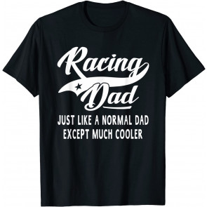 Racing Dad Father's Day Gift Father Men Racing T-Shirt