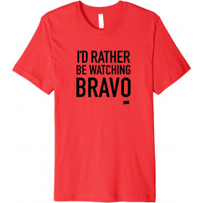 Rather Be Watching Bravo Slim-Fit T-Shirt