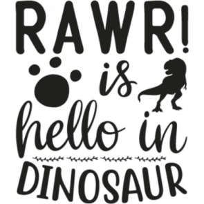 Rawr Is Hello In Dinosaur T-Shirt