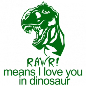 Rawr Means I Love You In Dinosaur Funny Tshirt