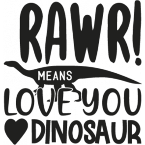 Rawr Means Love You Dinosau T-Shirt