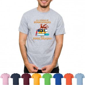 Reading In A World Of Bookworms Be A Book Dragon T-Shirt