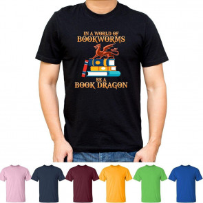 Reading In A World Of Bookworms Be A Book Dragon T-Shirt