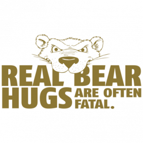 Real Bear Hugs Are Often Fatal Tshirt