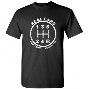 Real Cars Don't Shift Themselves - T-Shirt