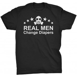 Real Men Change Diapers - T-Shirt