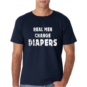 Real Men Change Diapers - T-Shirt