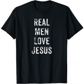 Real Men Love Jesus T-Shirt