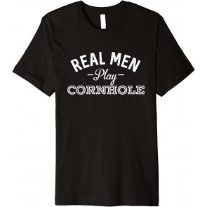 Real Men Play Cornhole T-Shirt