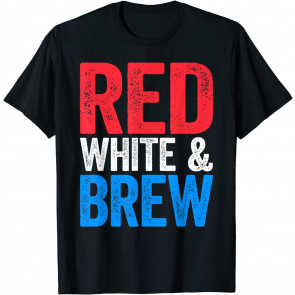 Red White And Brew T-Shirt