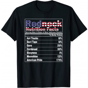 Redneck Nutrition Facts 4th Of July Country T-Shirt