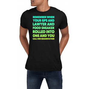 Remember When Your GPS And Lawyer And Food Sneaker Rolled INTO ONE And You Call HIM Grandfather Law Black T-Shirt