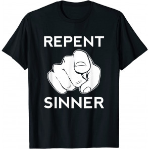 Repent Sinner T-Shirt