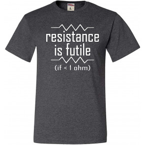 Resistance Is Futile T-Shirt