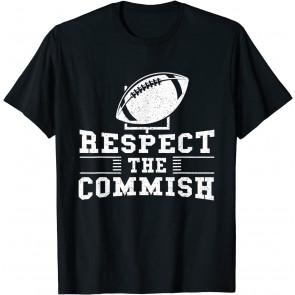 Respect The Commish - Fantasy Football Game Day Gift T-Shirt