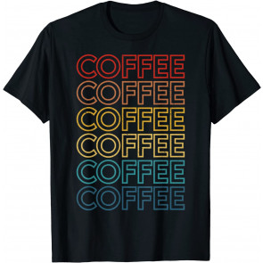 Retro Coffee Coffee Coffee Art Vintage Coffee Addicts T-Shirt