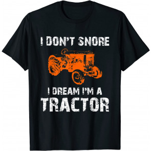 Retro Vintage I Don't Snore I Dream I'm A Tractor T-Shirt
