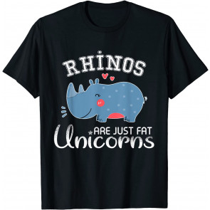 Rhinos Are Just Fat Unicorns T-Shirt