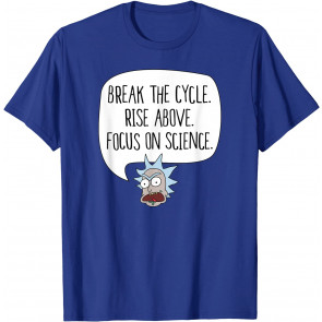 Rick And Morty Break The Cycle. Focus On Science T-Shirt