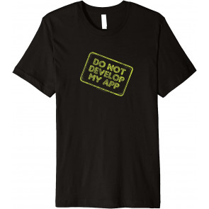 Rick And Morty S4E2 Do Not Develop My App Stamp T-Shirt