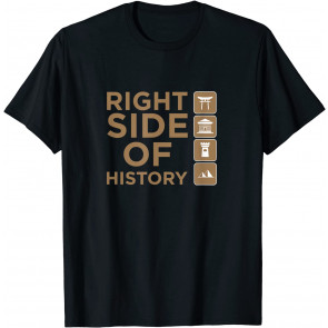 Right Side Of History Political Human Rights Gift T-Shirt