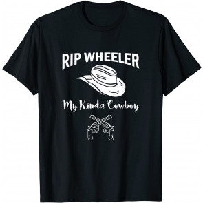 Rip Wheeler My Kinda Cowboy Yellowstone T-Shirt