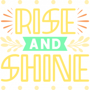 Rise And Shine T-Shirt