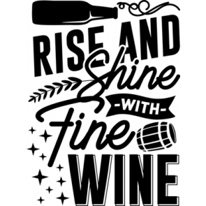 Rise And Shine With Fine Wine T-Shirt