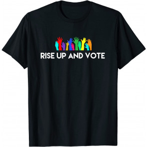 Rise Up And Vote T-Shirt