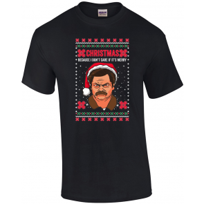 Ron Swanson Parks And Rec I Don't Care If It's Merry Xmas Ugly Christmas  T-Shirt