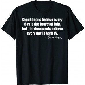 Ronald Reagan Quote - Fourth Of July Republicans T-Shirt