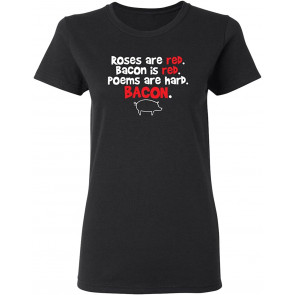 Roses Are Red Bacon T-Shirt