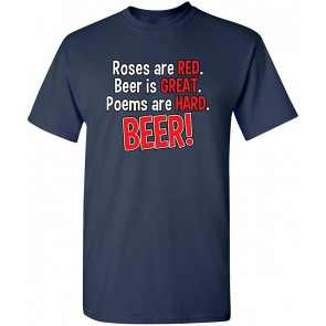 Roses Are Red Beer Is Great T-Shirt