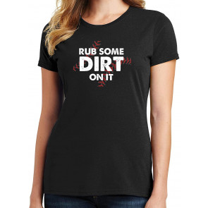 Rub Some Dirt On It Baseball T-Shirt