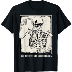 Run On Coffee And Horror Movies I Coffee Drinking Skeleton T-Shirt