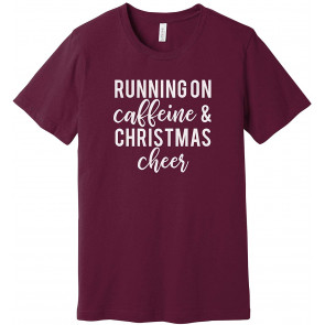 Running On Caffeine And Christmas Cheer T-Shirt