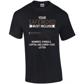 Funny BDSM Your Safeword Must Include For Participants T-Shirt