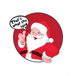 Santa Claus Is Coming  Thats What She Said  Funny Offensive Christmas Tshirt