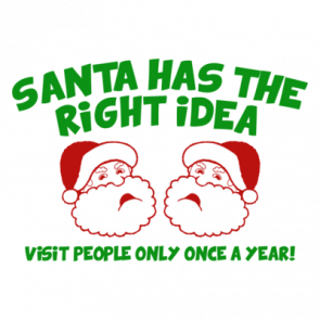 Santa Has The Right Idea Tshirt