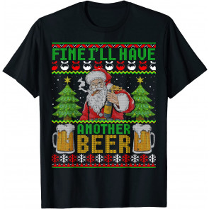 Santa Have Another Beer Drinker Christmas Gifts Ugly  T-Shirt