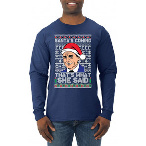 Santas Coming That's What She Said Michael Scott Ugly Christmas  T-Shirt