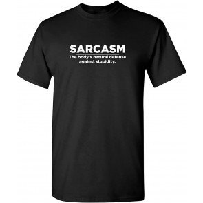 Sarcasm Body's Natural Defense Novelty Sarcastic Funny T-Shirt