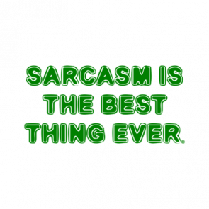 Sarcasm Is The Best Thing Ever Shirt