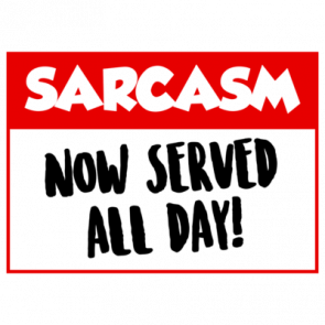 Sarcasm Now Served All Day Tshirt