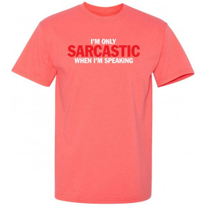 Sarcastic When I'm Speaking T-Shirt