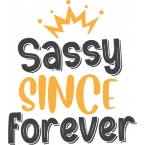 Sassy Since Forever T-Shirt