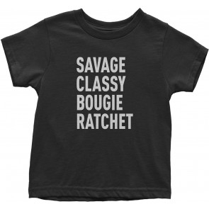 Savage Classy Bougie Ratchet Toddler T-Shirt